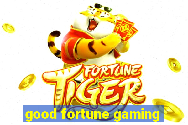 good fortune gaming