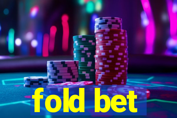 fold bet