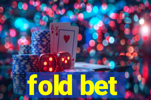 fold bet