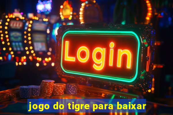 jogo do tigre para baixar