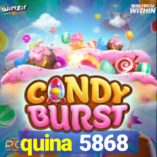 quina 5868