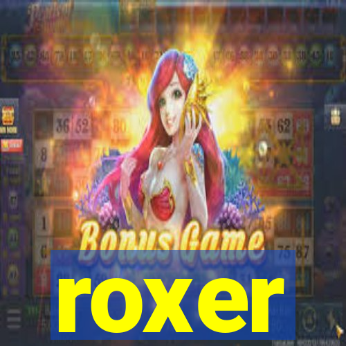 roxer