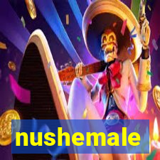 nushemale