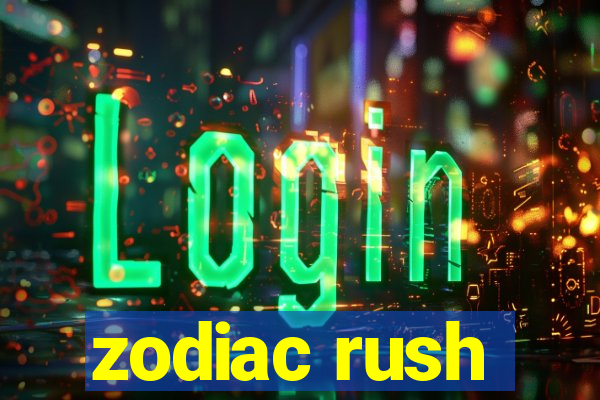 zodiac rush