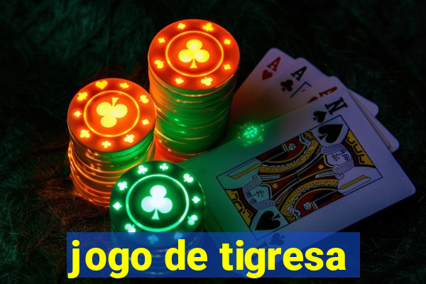 jogo de tigresa