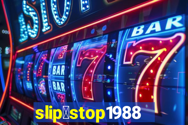 slip＆stop1988