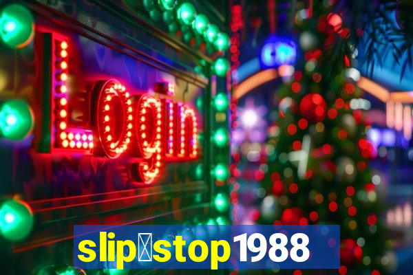 slip＆stop1988