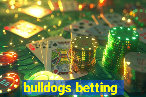 bulldogs betting