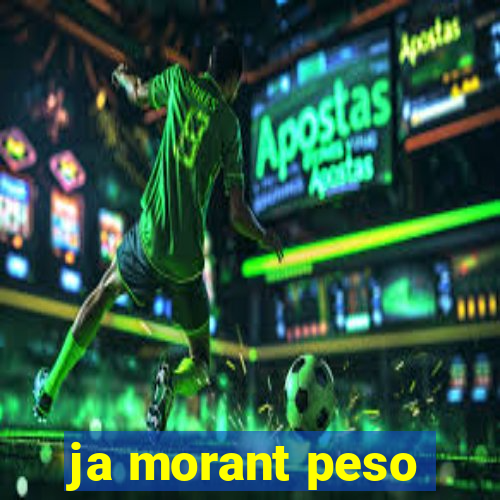 ja morant peso