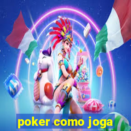 poker como joga