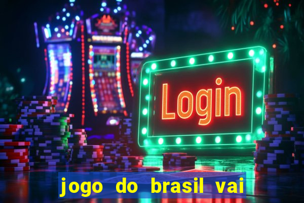 jogo do brasil vai passar na globo