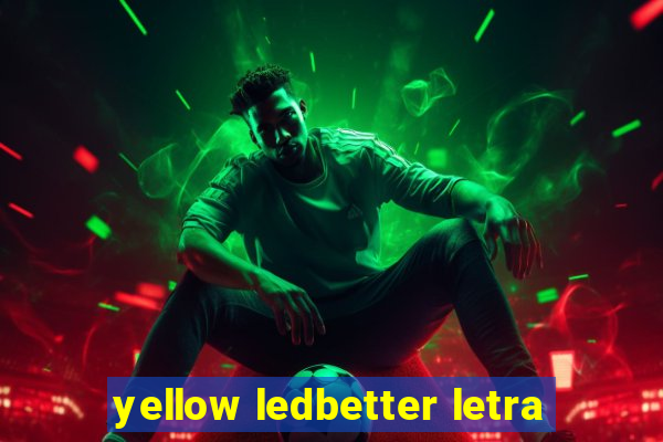 yellow ledbetter letra