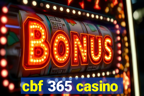 cbf 365 casino