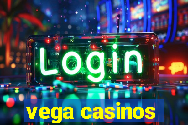 vega casinos