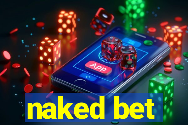 naked bet