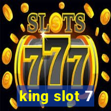 king slot 7