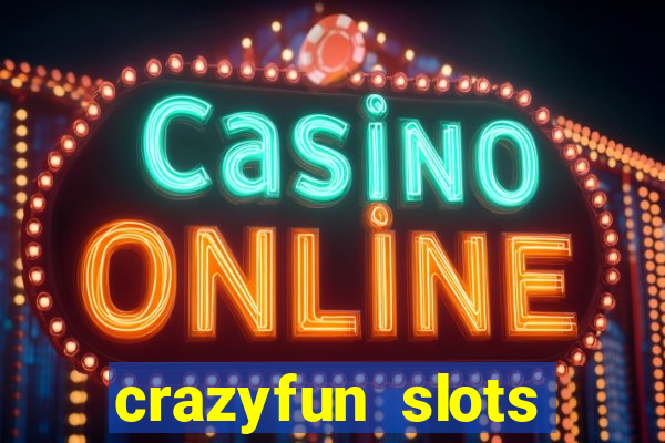 crazyfun slots casino game