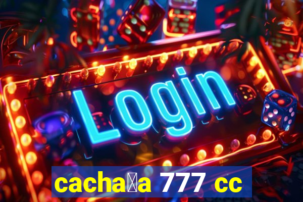 cacha莽a 777 cc