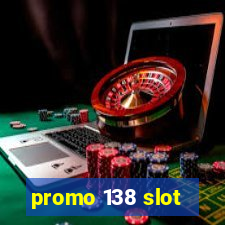 promo 138 slot