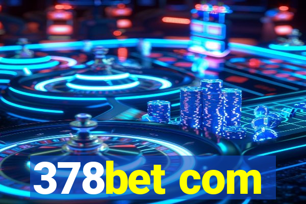 378bet com