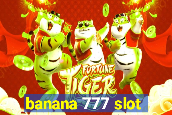 banana 777 slot