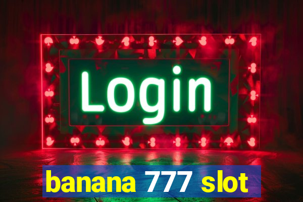 banana 777 slot