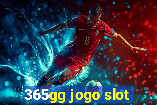 365gg jogo slot