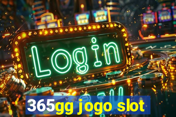 365gg jogo slot