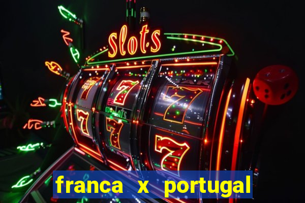 franca x portugal onde assistir