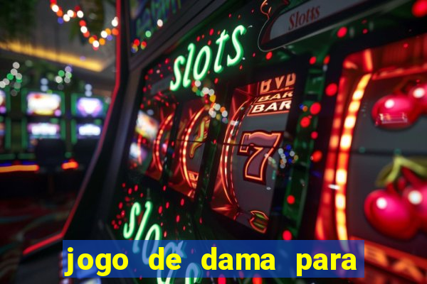 jogo de dama para ganhar dinheiro