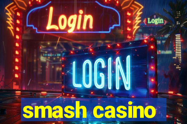 smash casino