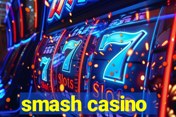 smash casino