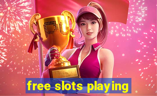 free slots playing