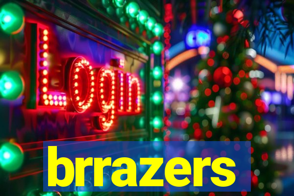 brrazers