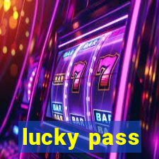 lucky pass