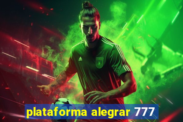 plataforma alegrar 777