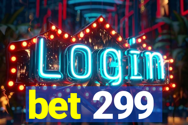 bet 299