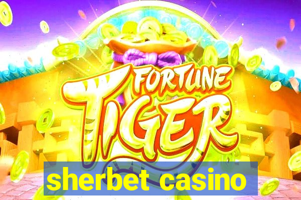 sherbet casino