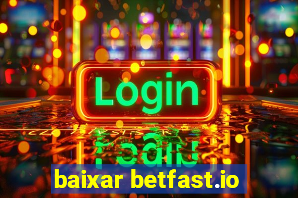 baixar betfast.io