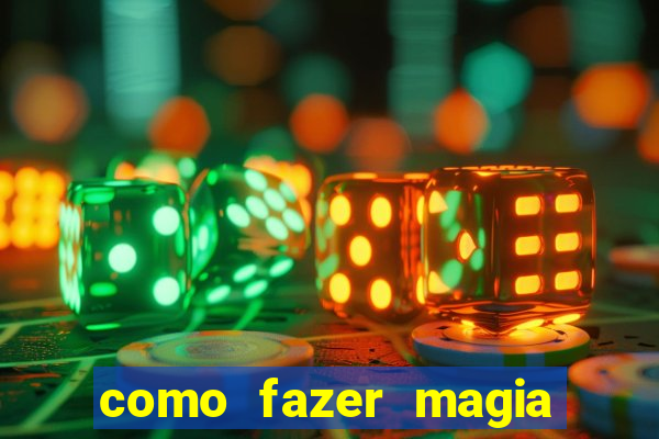 como fazer magia de fogo na vida real