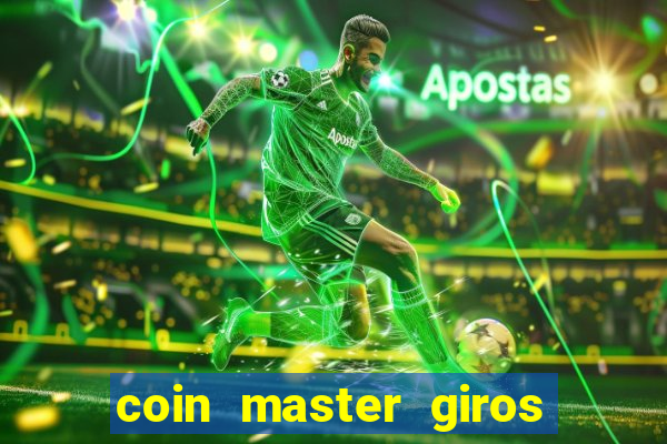 coin master giros gratis toda hora 2023