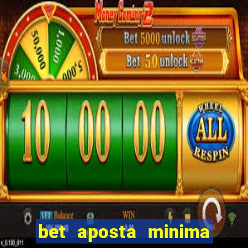 bet aposta minima 1 real