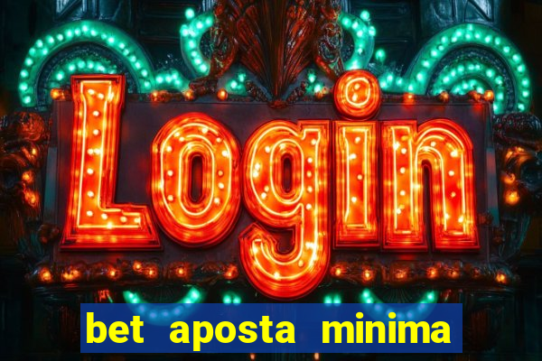 bet aposta minima 1 real