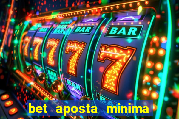 bet aposta minima 1 real