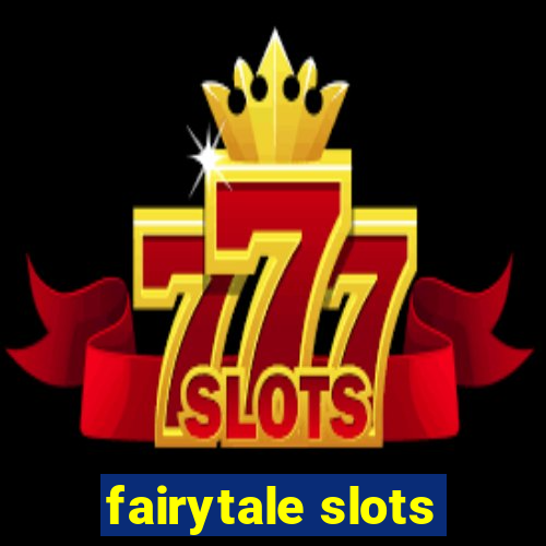 fairytale slots