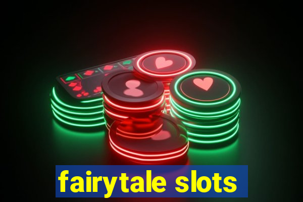 fairytale slots