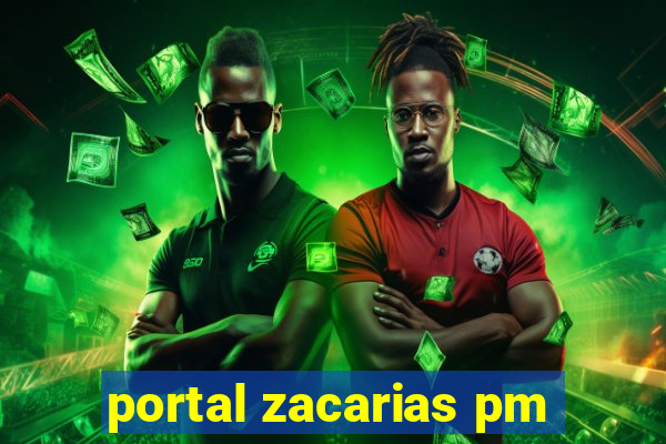 portal zacarias pm