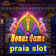 praia slot