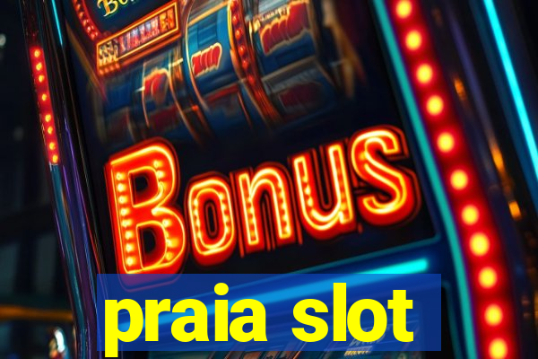 praia slot