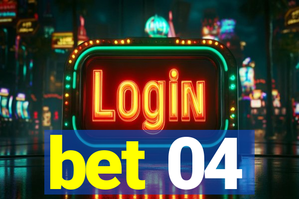 bet 04